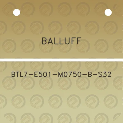 balluff-btl7-e501-m0750-b-s32