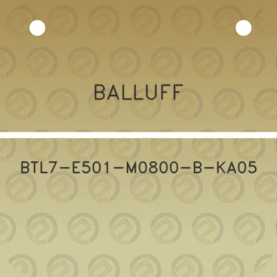 balluff-btl7-e501-m0800-b-ka05