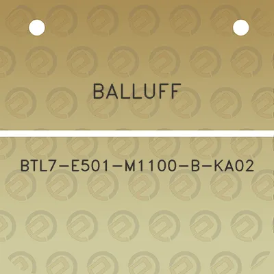 balluff-btl7-e501-m1100-b-ka02