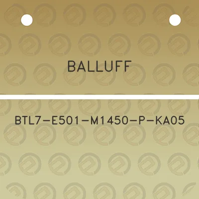 balluff-btl7-e501-m1450-p-ka05