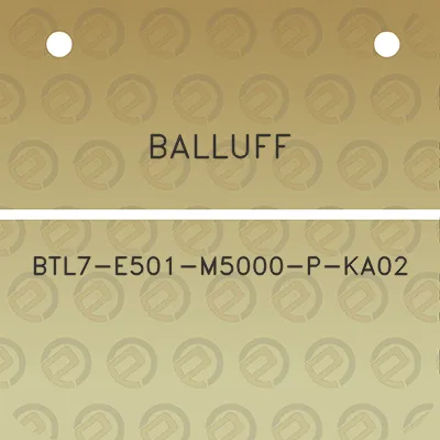 balluff-btl7-e501-m5000-p-ka02