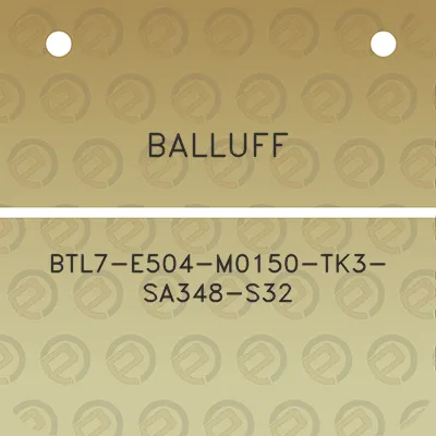 balluff-btl7-e504-m0150-tk3-sa348-s32