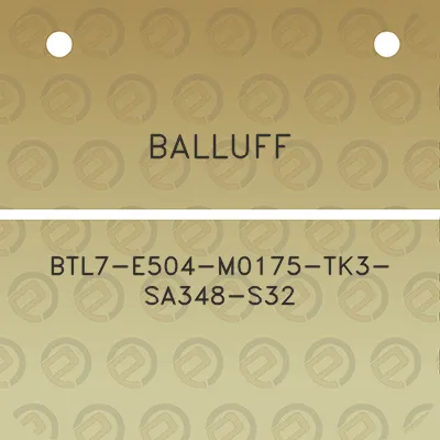 balluff-btl7-e504-m0175-tk3-sa348-s32