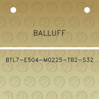 balluff-btl7-e504-m0225-tb2-s32