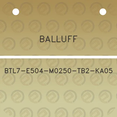 balluff-btl7-e504-m0250-tb2-ka05