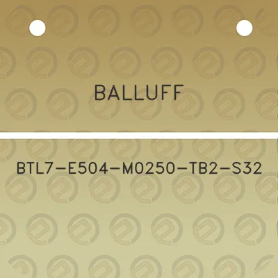 balluff-btl7-e504-m0250-tb2-s32