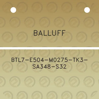 balluff-btl7-e504-m0275-tk3-sa348-s32