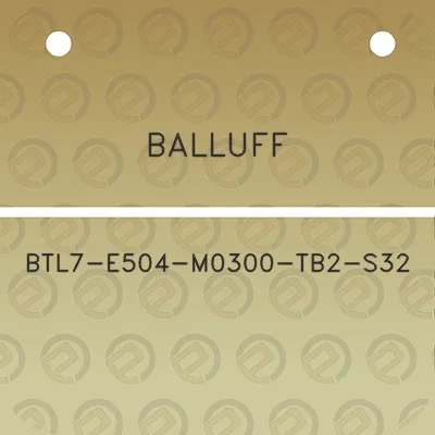 balluff-btl7-e504-m0300-tb2-s32