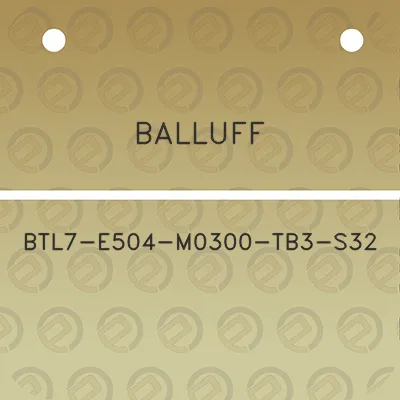 balluff-btl7-e504-m0300-tb3-s32