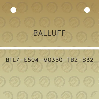 balluff-btl7-e504-m0350-tb2-s32