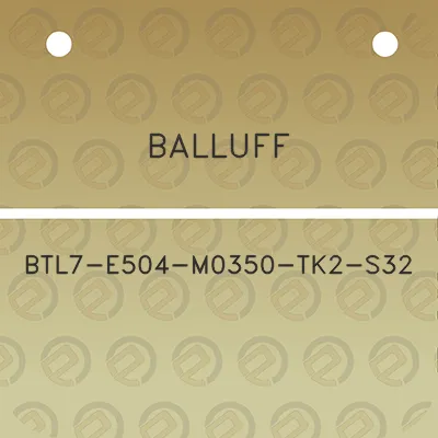 balluff-btl7-e504-m0350-tk2-s32