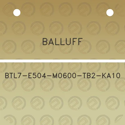 balluff-btl7-e504-m0600-tb2-ka10