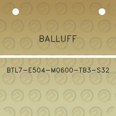 balluff-btl7-e504-m0600-tb3-s32