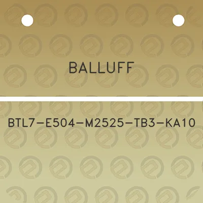 balluff-btl7-e504-m2525-tb3-ka10