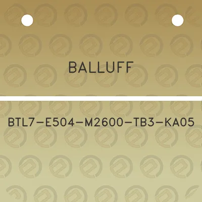 balluff-btl7-e504-m2600-tb3-ka05