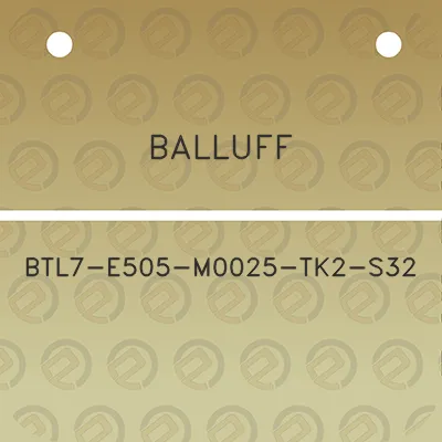 balluff-btl7-e505-m0025-tk2-s32