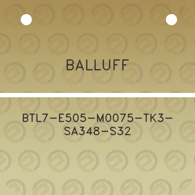 balluff-btl7-e505-m0075-tk3-sa348-s32