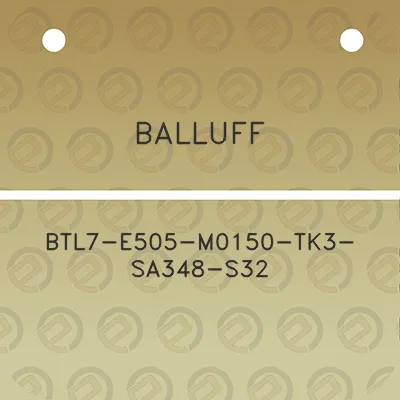 balluff-btl7-e505-m0150-tk3-sa348-s32