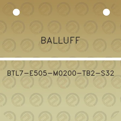 balluff-btl7-e505-m0200-tb2-s32