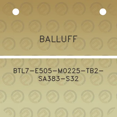 balluff-btl7-e505-m0225-tb2-sa383-s32