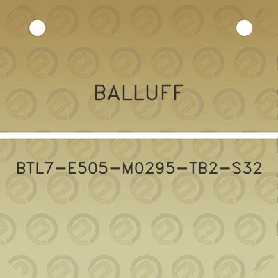 balluff-btl7-e505-m0295-tb2-s32