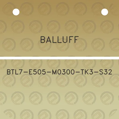 balluff-btl7-e505-m0300-tk3-s32