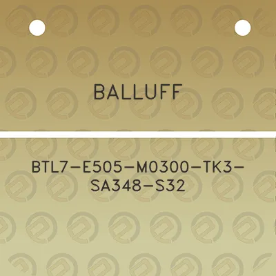 balluff-btl7-e505-m0300-tk3-sa348-s32