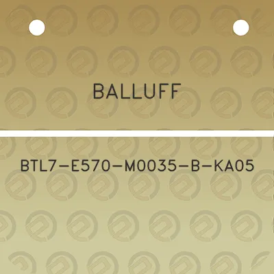 balluff-btl7-e570-m0035-b-ka05