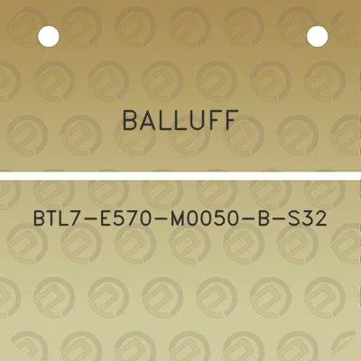 balluff-btl7-e570-m0050-b-s32