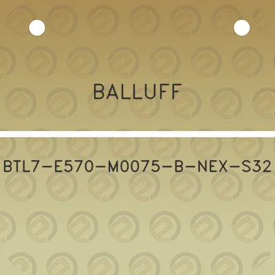 balluff-btl7-e570-m0075-b-nex-s32