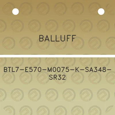 balluff-btl7-e570-m0075-k-sa348-sr32