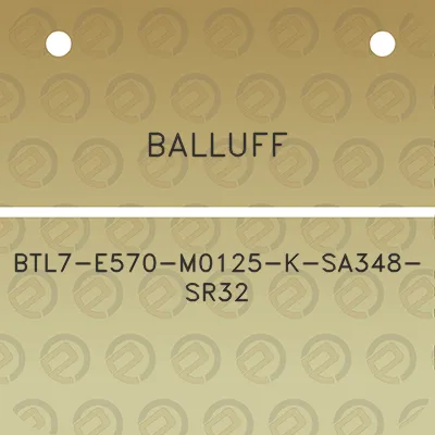 balluff-btl7-e570-m0125-k-sa348-sr32