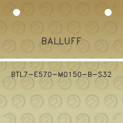 balluff-btl7-e570-m0150-b-s32