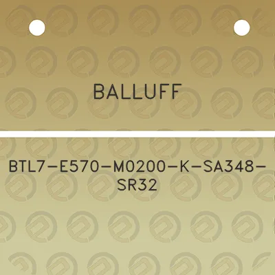 balluff-btl7-e570-m0200-k-sa348-sr32