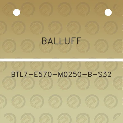 balluff-btl7-e570-m0250-b-s32