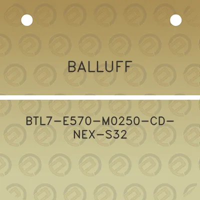 balluff-btl7-e570-m0250-cd-nex-s32