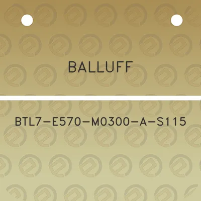 balluff-btl7-e570-m0300-a-s115