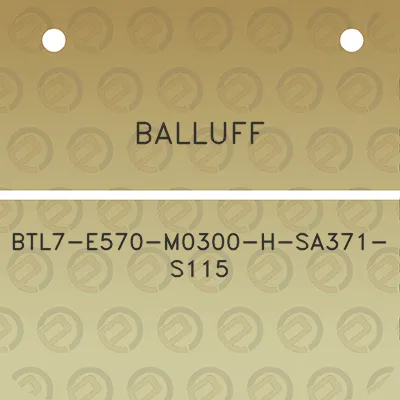 balluff-btl7-e570-m0300-h-sa371-s115