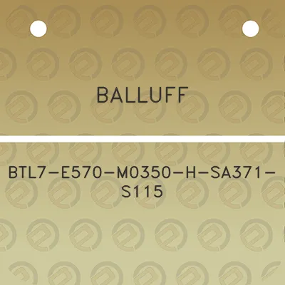 balluff-btl7-e570-m0350-h-sa371-s115