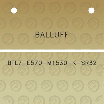 balluff-btl7-e570-m1530-k-sr32