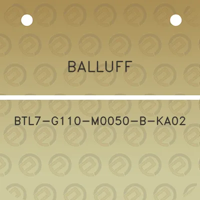 balluff-btl7-g110-m0050-b-ka02