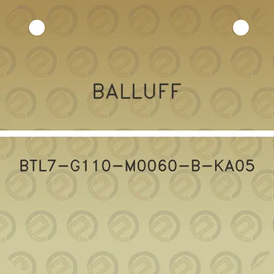 balluff-btl7-g110-m0060-b-ka05