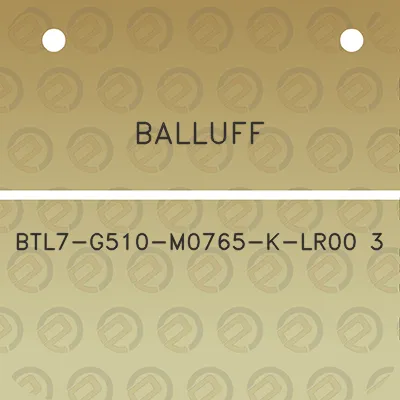 balluff-btl7-g510-m0765-k-lr00-3