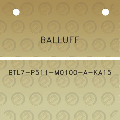 balluff-btl7-p511-m0100-a-ka15