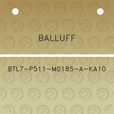 balluff-btl7-p511-m0185-a-ka10