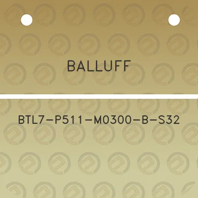 balluff-btl7-p511-m0300-b-s32