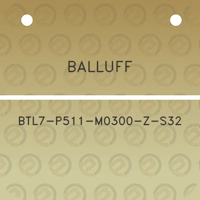 balluff-btl7-p511-m0300-z-s32