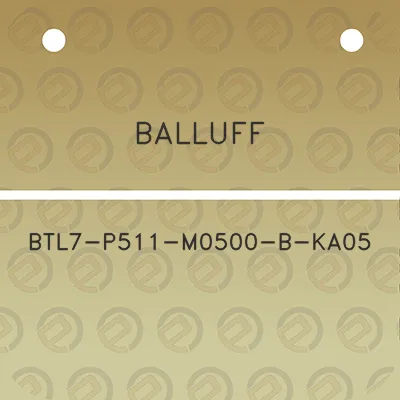 balluff-btl7-p511-m0500-b-ka05