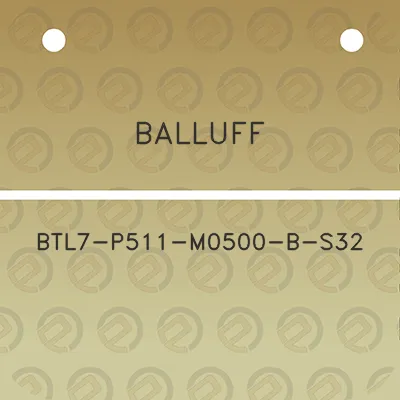 balluff-btl7-p511-m0500-b-s32