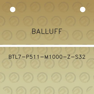 balluff-btl7-p511-m1000-z-s32